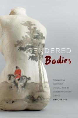 Gendered Bodies: Toward a Women's Visual Art in Contemporary China