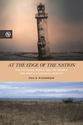 At the Edge of the Nation: The Southern Kurils and the Search for Russia's National Identity