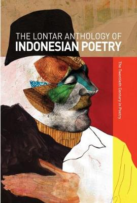 Lontar Anthology of Indonesian Poetry: The Twentieth Century in Poetry