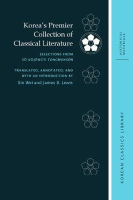 Korea's Premier Collection of Classical Literature: Selections from S Kjng's Tongmunsn