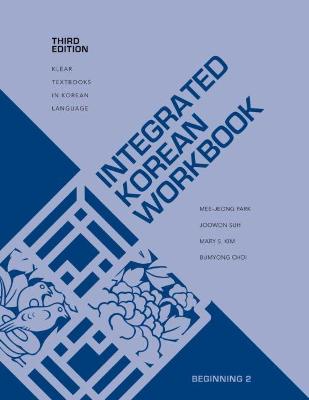 Integrated Korean Workbook: Beginning 2 Third Edition