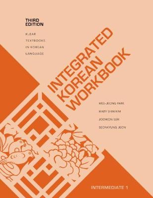 Integrated Korean Workbook: Intermediate 1 Third Edition