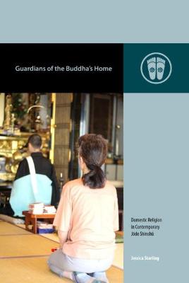 Guardians of the Buddha's Home: Domestic Religion in Contemporary Jdo Shinsh