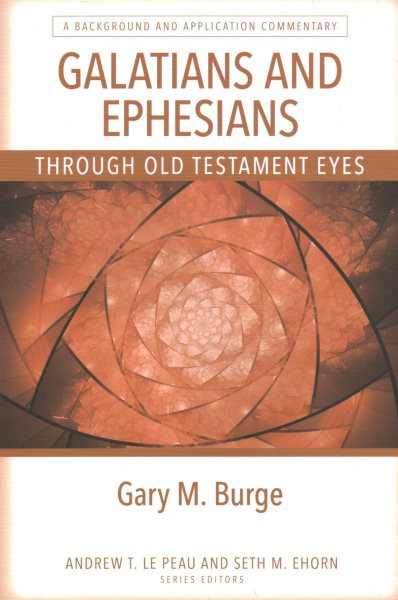 Galatians and Ephesians Through OT Eyes: A Background and Application Commentary