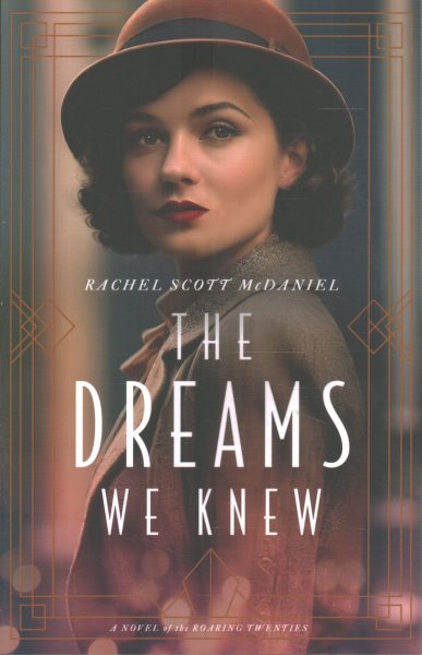 Dreams We Knew: A Novel of the Roaring Twenties