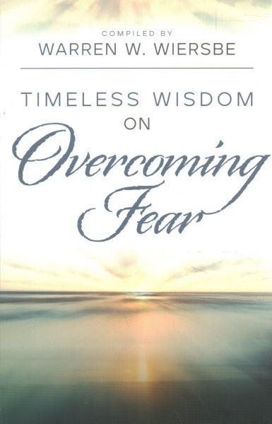 Timeless Wisdom on Overcoming Fear