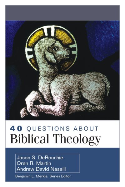 40 Questions About Biblical Theology