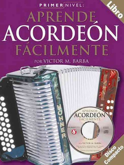 Primer Nivel: Aprende Acordeon Facilmente (Spanish Edition of Step One - Teach Yourself Accordion)