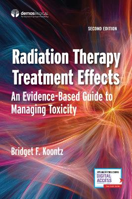 Radiation Therapy Treatment Effects: An Evidence-based Guide to Managing Toxicity 2nd New edition