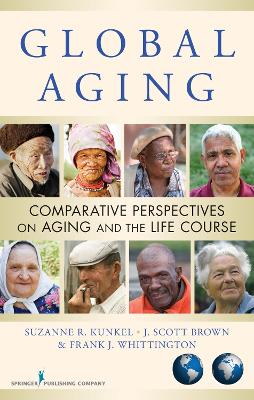 Global Aging: Comparative Perspectives on Aging and the Life Course