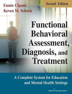Functional Behavioral Assessment, Diagnosis, and Treatment: A Complete System for Education and Mental Health Settings 2nd Revised edition