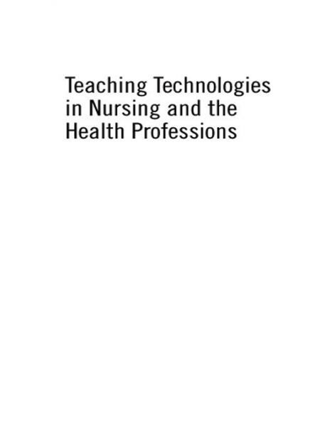 Teaching Technologies in Nursing & the Health Professions: Beyond Simulation and Online Courses