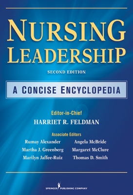 Nursing Leadership: A Concise Encyclopedia, Second Edition
