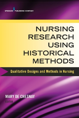 Nursing Research Using Historical Methods: Qualitative Designs and Methods in Nursing
