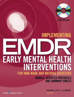 Implementing EMDR Early Mental Health Interventions for Man-Made and Natural  Disasters: Models, Scripted Protocols and Summary Sheets