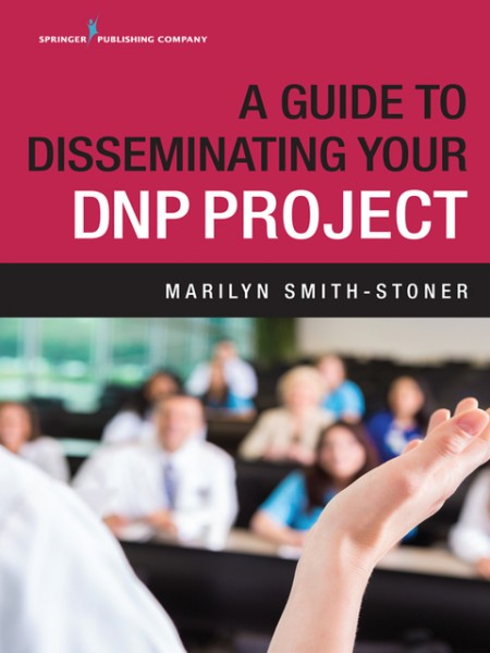 Guide to Disseminating Your DNP Project