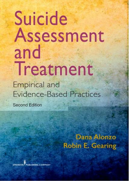 Suicide Assessment and Treatment: Empirical and Evidence-Based Practices