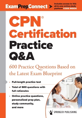 CPN® Certification Practice Q&A: 600 Practice Questions Based on the Latest Exam Blueprint