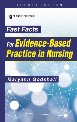 Fast Facts for Evidence-Based Practice in Nursing 4th New edition