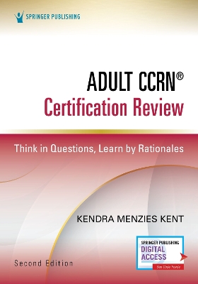 Adult CCRN(R) Certification Review, Second Edition: Think in Questions, Learn by Rationales