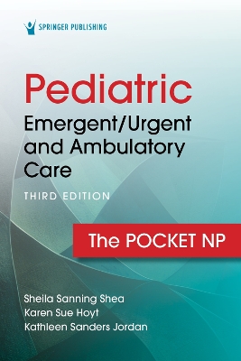 Pediatric Emergent/Urgent and Ambulatory Care: The Pocket NP
