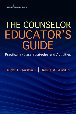 Counselor Educator's Guide: Practical In-Class Strategies and Activities