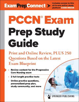 PCCN® Exam Prep Study Guide: Print and Online Review, PLUS 250 Questions Based on the Latest Exam Blueprint
