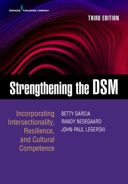 Strengthening the DSM, Third Edition: Incorporating Intersectionality, Resilience, and Cultural Competence