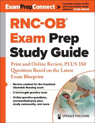 RNC-OB® Exam Prep Study Guide: Print and Online Review, PLUS 350 Questions Based on the Latest Exam Blueprint