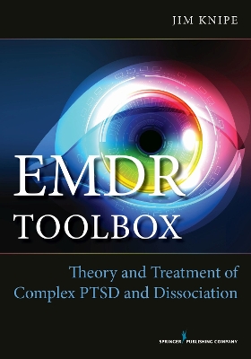 EMDR Toolbox: Theory and Treatment of Complex PTSD and Dissociation