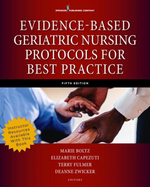 Evidence-Based Geriatric Nursing Protocols for Best Practice