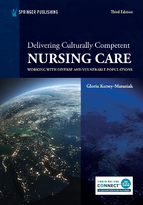 Delivering Culturally Competent Nursing Care: Working with Diverse and Vulnerable Populations 3rd New edition