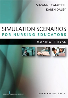 Simulation Scenarios for Nursing Educators: Making It Real, Second Edition
