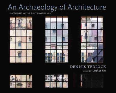 Archaeology of Architecture: Photowriting the Built Environment
