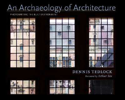 Archaeology of Architecture: Photowriting the Built Environment