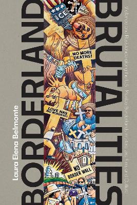 Borderland Brutalities: Violence and Resistance Along the US-Mexico Borderlands in Literature, Film,  and Culture