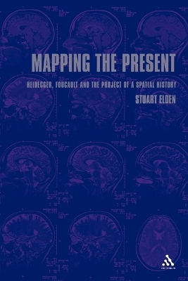 Mapping the Present: Heidegger, Foucault and the Project of a Spatial History
