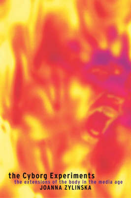 Cyborg Experiments: The Extensions of the Body in the Media Age