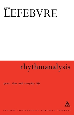 Rhythmanalysis: Space, Time and Everyday Life