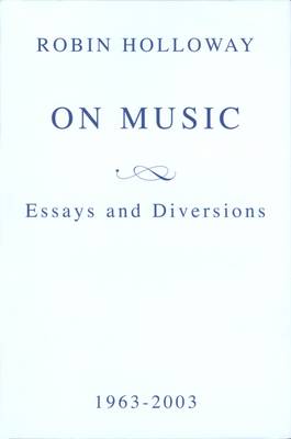 On Music: Essays and Diversions