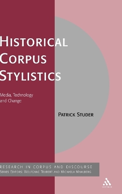 Historical Corpus Stylistics: Media, Technology and Change