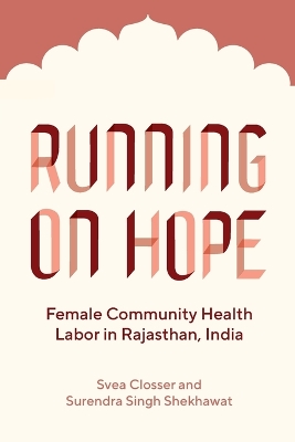 Running on Hope: Female Community Health Labor in Rajasthan, India