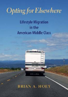 Opting for Elsewhere: Lifestyle Migration in the American Middle Class