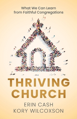Thriving Church: What We Can Learn from Faithful Congregations