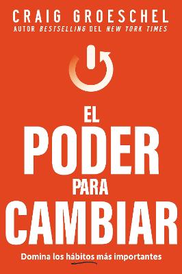 El poder para cambiar: Domina los habitos mas importantes