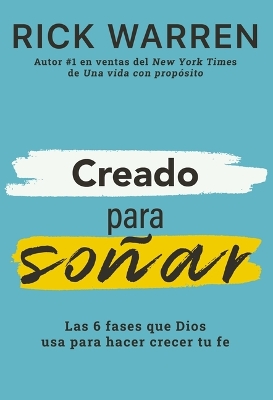 Creado para soÃ±ar: Las 6 fases que Dios usa para hacer crecer tu fe