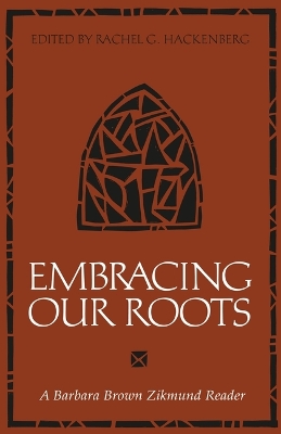Embracing Our Roots: A Barbara Brown Zikmund Reader