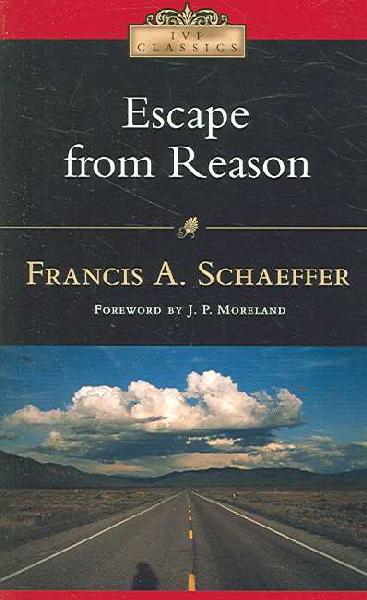 Escape from Reason: A Penetrating Analysis of Trends in Modern Thought