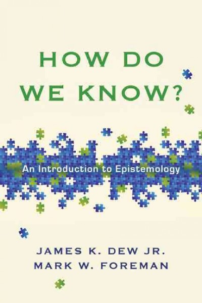 How Do We Know?  An Introduction to Epistemology