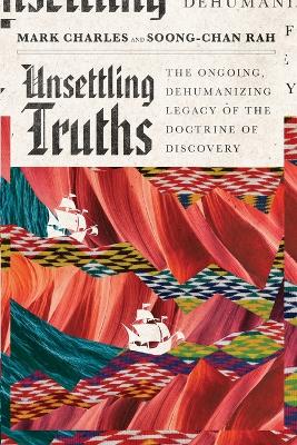 Unsettling Truths  The Ongoing, Dehumanizing Legacy of the Doctrine of  Discovery